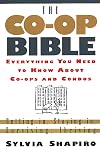 The Co-Op Bible: Everything You Need to Know About Co-ops and Condos; Getting in, Staying in, Surviving, Thriving