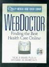 Webdoctor: Finding the Best Health Care Online (Quality Medical Home Health Library)
