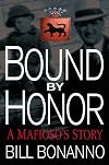 Bound by Honor: A Mafioso's Story