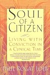 Soul of a Citizen: Living With Conviction in a Cynical Time
