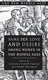 Same Sex Love and Desire Among Women in the Middle Ages (The New Middle Ages)