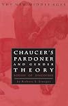 Chaucer's Pardoner and Gender Theory: Bodies of Discourse