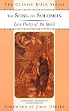 The Song of Solomon: Love Poetry of the Spirit (Classic Bible Series)