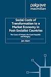 Social Costs of Transformation To A Market Economy in Post-Socialist Countries: The Case of Poland, The Czech Republic a