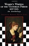 Women's Writing of the Victorian Period 1837-1901: An Anthology