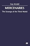 Mercenaries: The Scourge of the Third World