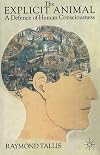 The Explicit Animal: A Defence of Human Consciousness