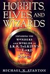 Hobbits, Elves, and Wizards: Exploring the Wonders and Worlds of J.R.R. Tolkien's Lord of the Rings