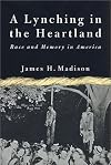 A Lynching in the Heartland: Race and Memory in America