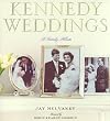 Kennedy Weddings: A Family Album