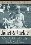 Janet and Jackie: The Story of a Mother and Her Daughter, Jacqueline Kennedy Onassis