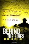 Behind the Lines: The Oral History of Special Operations in World War II