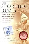 The Sporting Road: Travels Across America in an Airstream Trailer--with Fly Rod, Shotgun, and a Yellow Lab Named Sweetzer