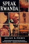 Speak Rwanda: A Novel