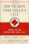 How to Save Your Child's Life: What to Do After You Call 911