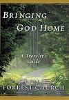 Bringing God Home: A Spiritual Guidebook for the Journey of Your Life