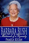 Barbara Bush: Matriarch of a Dynasty