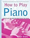 How to Play Piano: Everything You Need to Know to Play the Piano