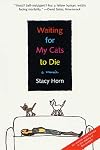 Waiting for My Cats to Die: A Memoir