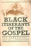 Black Itinerants of the Gospel: The Narratives of John Jea and George White
