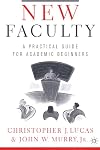 New Faculty: A Practical Guide for Academic Beginners