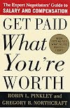 Get Paid What You're Worth: The Expert Negotiators' Guide to Salary and Compensation