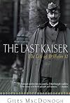 The Last Kaiser: The Life of Wilhelm II