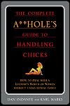 The Complete A**hole's Guide to Handling Chicks