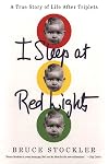I Sleep at Red Lights: A True Story of Life After Triplets