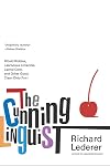 The Cunning Linguist: Ribald Riddles, Lascivious Limericks, Carnal Corn, and Other Good, Clean Dirty Fun