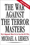 The War Against the Terror Masters: Why It Happened. Where We Are Now. How We'll Win.