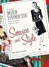 Service and Style: How the American Department Store Fashioned the Middle Class