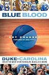 Blue Blood: Duke-Carolina: Inside the Most Storied Rivalry in College Hoops