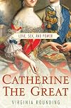 Catherine the Great: Love, Sex, and Power