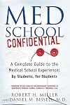 Med School Confidential: A Complete Guide to the Medical School Experience: By Students, for Students