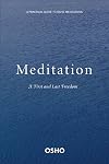 Meditation: The First and Last Freedom