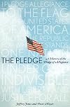 The Pledge: A History of the Pledge of Allegiance
