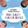 The Baby Name Bible: The Ultimate Guide by America's Baby-Naming Experts