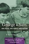 George & Sam: Two Boys, One Family, and Autism