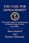 The Case for Impeachment: The Legal Argument for Removing President George W. Bush from Office