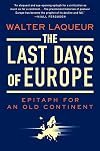 The Last Days of Europe: Epitaph for an Old Continent