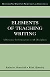 The Elements of Teaching Writing: A Resource for Instructors in All Disciplines