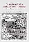 Christopher Columbus and the Enterprise of the Indies: A Brief History with Documents