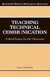 Teaching Technical Communication: Critical Issues for the Classroom