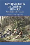 Slave Revolution in the Caribbean, 1789-1804: A Brief History with Documents