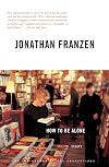 How to Be Alone: Essays
