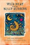 Wild Meat and the Bully Burgers: A Novel