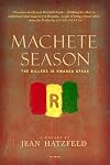 Machete Season: The Killers in Rwanda Speak