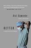Better: A Surgeon's Notes on Performance