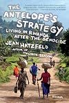 The Antelope's Strategy: Living in Rwanda After the Genocide